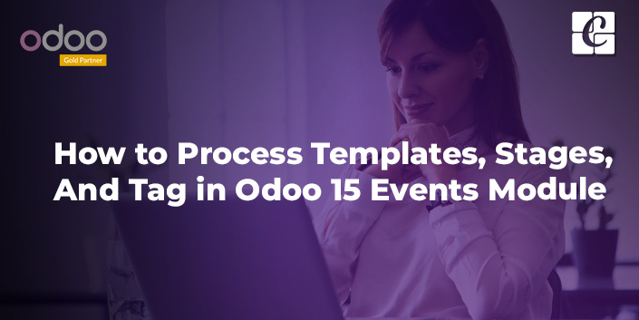 how-to-process-templates-stages-and-tag-in-odoo-15-events-module.jpg