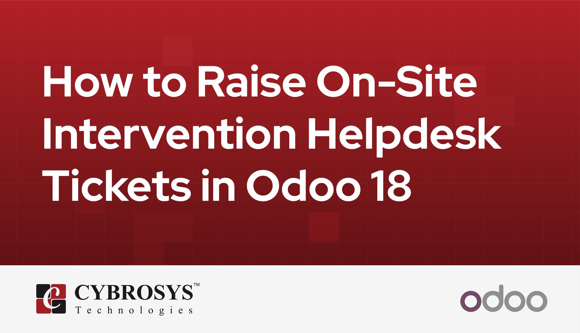 how-to-raise-onsite-intervention-helpdesk-tickets-in-odoo-18.jpg