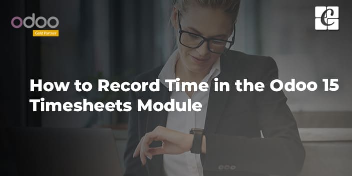 how-to-record-time-in-the-odoo-15-timesheets-module.jpg