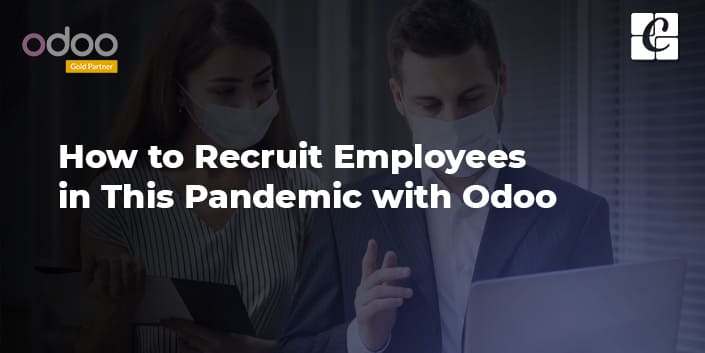 how-to-recruit-employees-in-this-pandemic-with-odoo.jpg