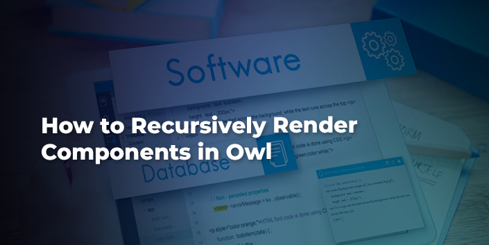 how-to-recursively-render-components-in-owl.jpg