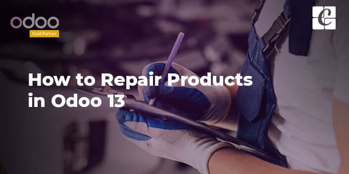 how-to-repair-products-in-odoo-13.jpg