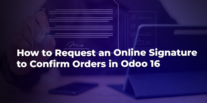 how-to-request-an-online-signature-to-confirm-orders-in-odoo-16.jpg