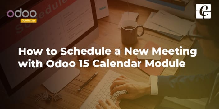 how-to-schedule-a-new-meeting-with-odoo-15-calendar-module.jpg