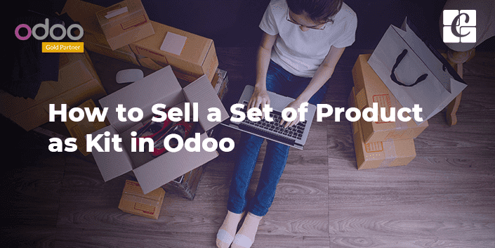 how-to-sell-a-set-of-product-as-kit-in-odoo-13.png