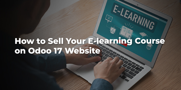 how-to-sell-your-e-learning-course-on-odoo-17-website.jpg