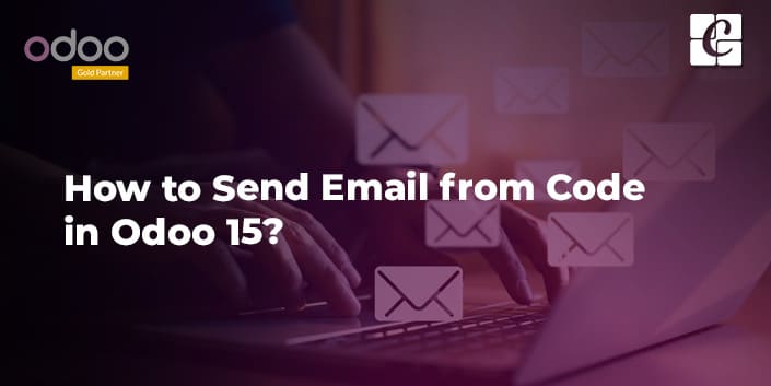 how-to-send-email-from-code-in-odoo-15.jpg
