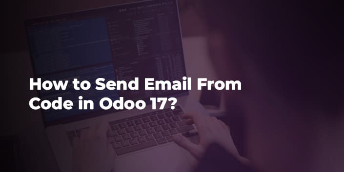 how-to-send-email-from-code-in-odoo-17.jpg