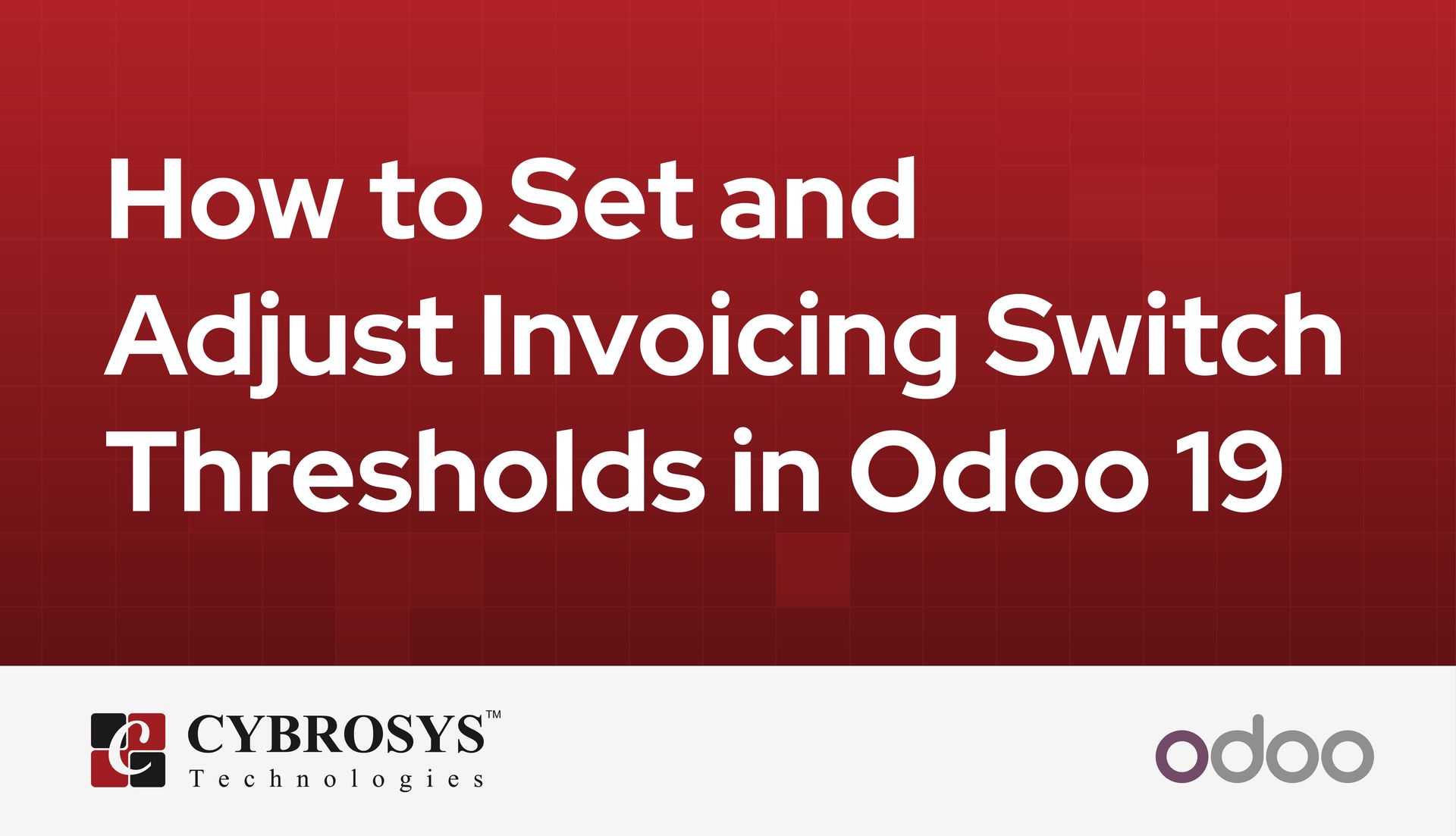 how-to-set-and-adjust-invoicing-switch-thresholds-in-odoo-19.jpg