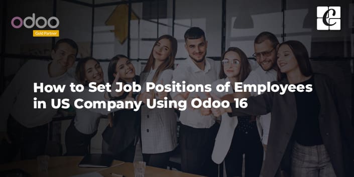 how-to-set-job-positions-of-employees-in-us-company-within-odoo-16.jpg