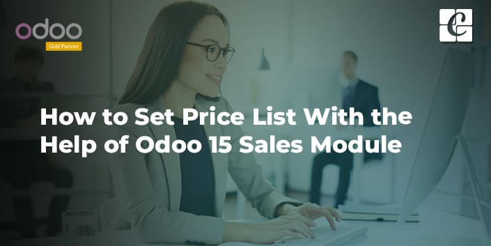 how-to-set-price-list-with-the-help-of-odoo-15-sales-module.jpg