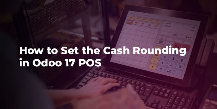 how-to-set-the-cash-rounding-in-odoo-17-pos.jpg