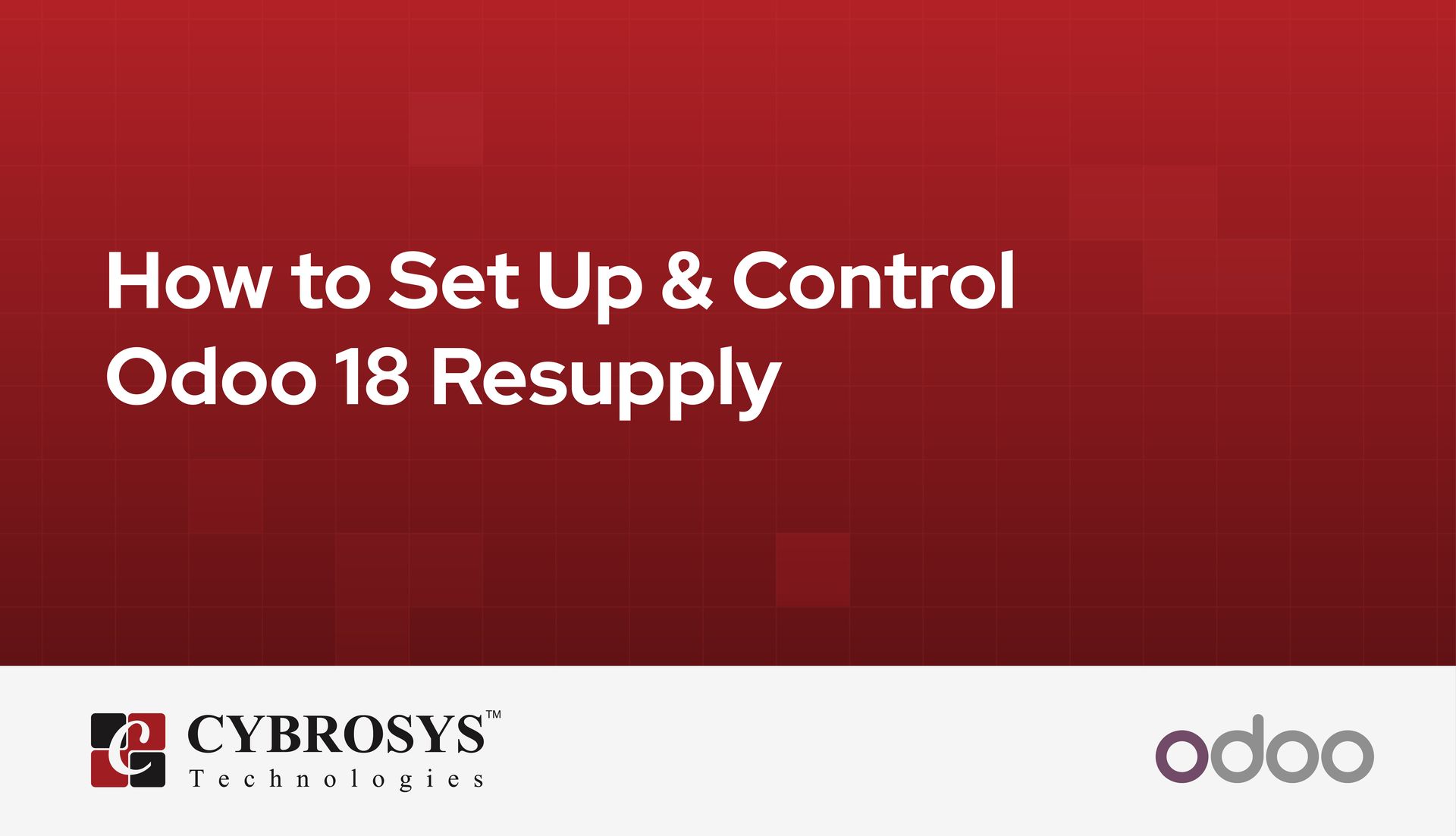 how-to-set-up-and-control-odoo-18-resupply.jpg