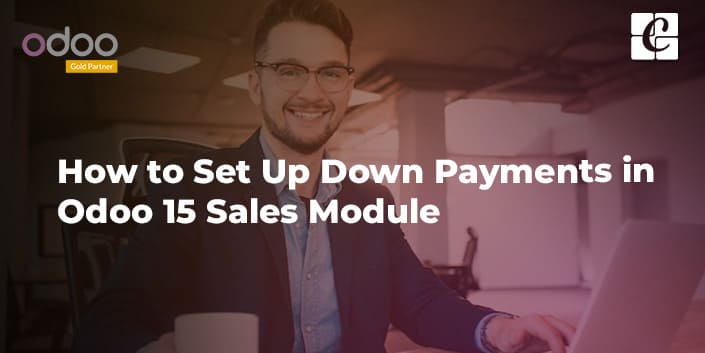 how-to-set-up-down-payments-in-odoo-15-sales-module.jpg
