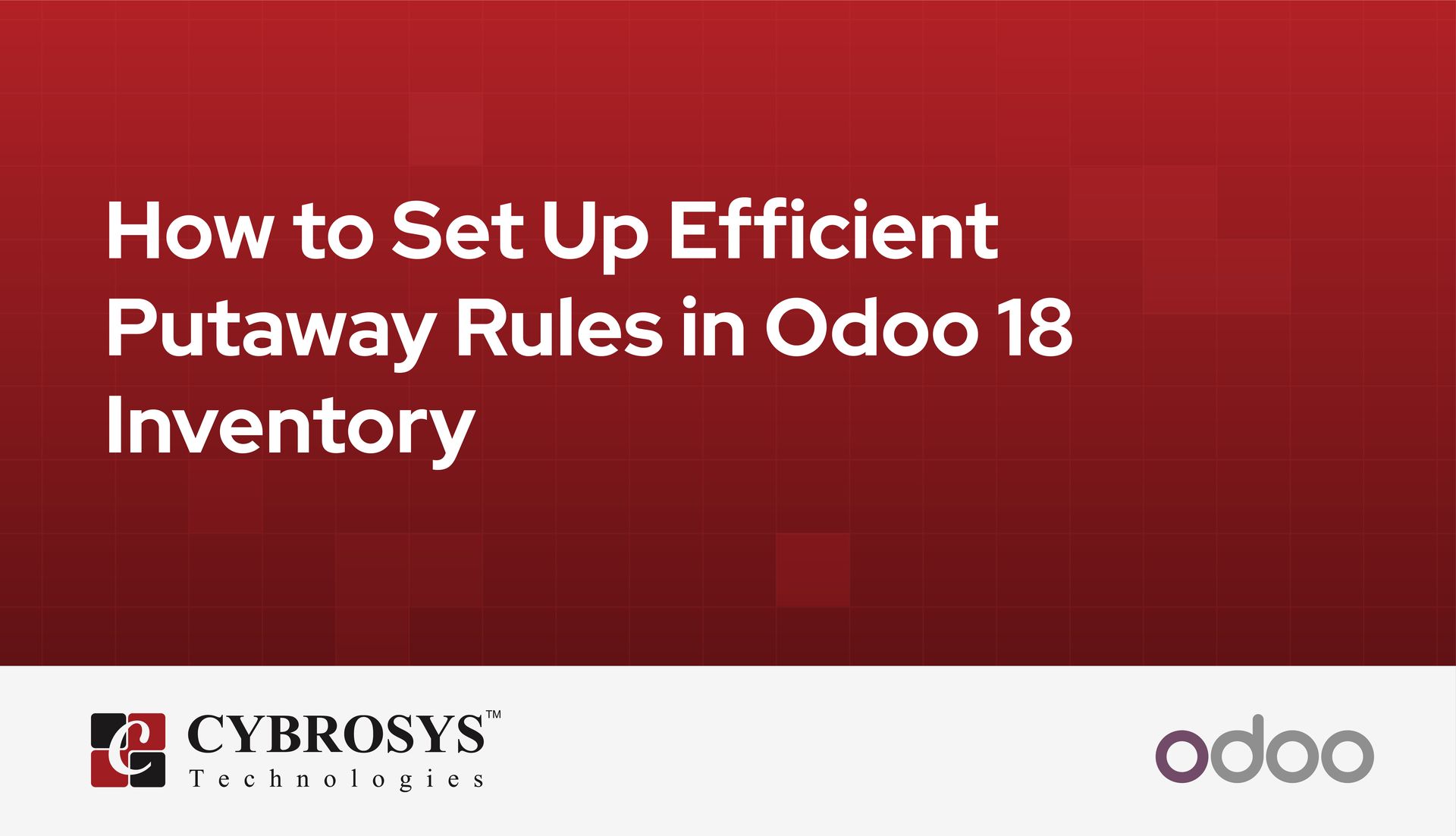 how-to-set-up-efficient-putaway-rules-in-odoo-18-inventory.jpg