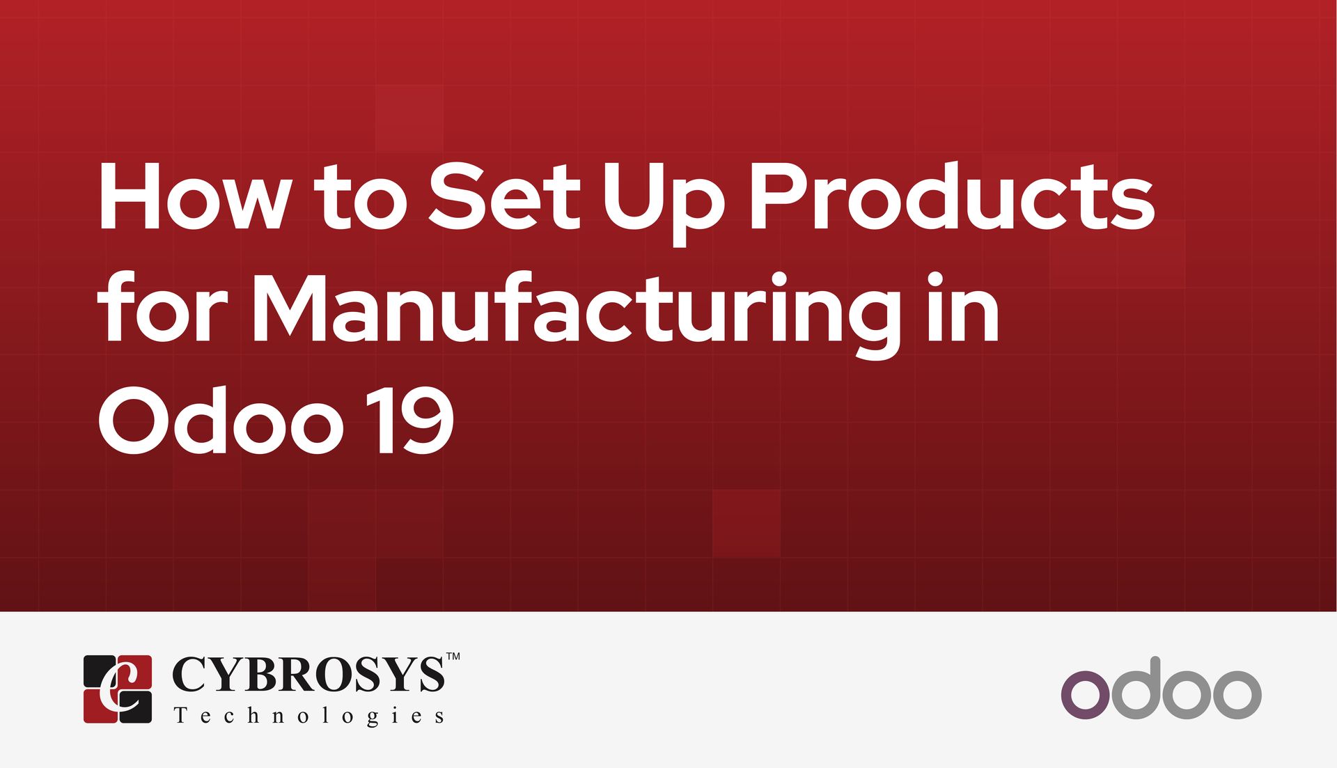 how-to-set-up-products-for-manufacturing-in-odoo-19.jpg