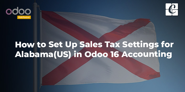 how-to-set-up-sales-tax-settings-for-alabama-us-in-odoo-16-accounting.jpg