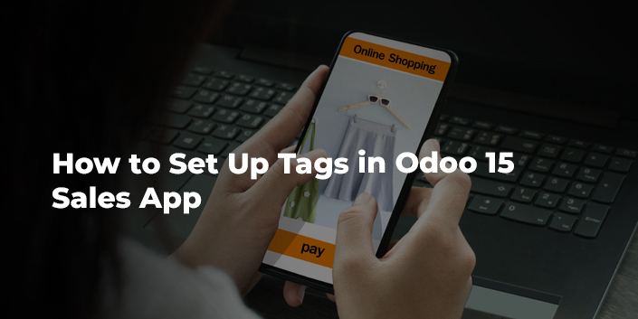how-to-set-up-tags-in-odoo-15-sales-app.jpg