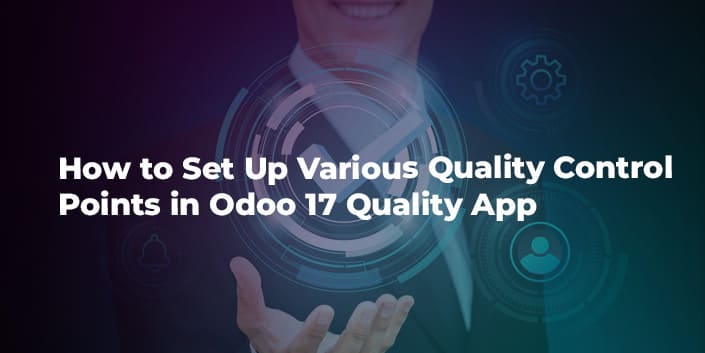 how-to-set-up-various-quality-control-points-in-odoo-17-quality-app.jpg