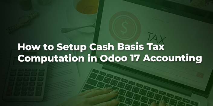 how-to-setup-cash-basis-tax-computation-in-odoo-17-accounting.jpg