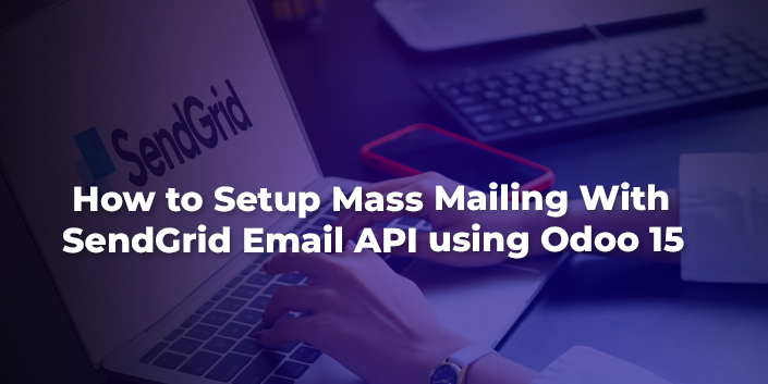 how-to-setup-mass-mailing-with-sendgrid-email-api-using-odoo-15.jpg