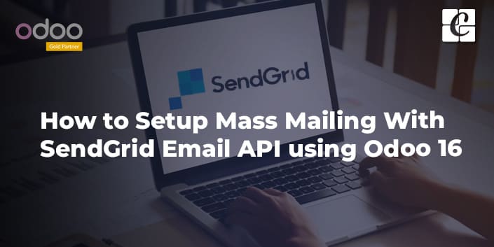 how-to-setup-mass-mailing-with-sendgrid-email-api-using-odoo-16.jpg