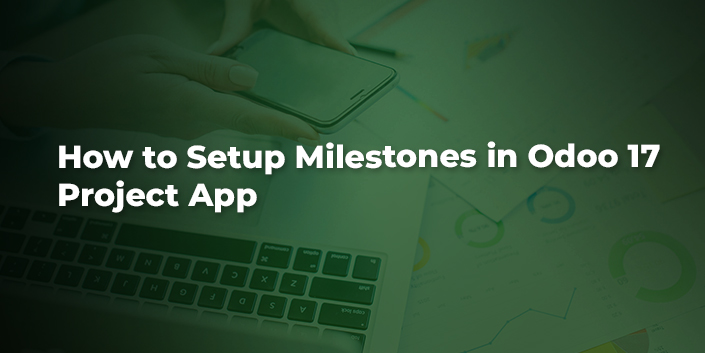 how-to-setup-milestones-in-odoo-17-project-app.jpg