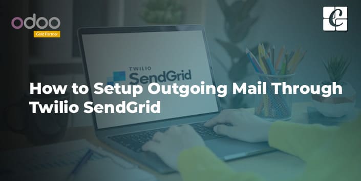 how-to-setup-outgoing-mail-through-twilio-sendgrid.jpg
