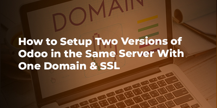 how-to-setup-two-versions-of-odoo-in-the-same-server-with-one-domain-and-ssl.jpg