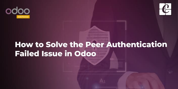 how-to-solve-the-peer-authentication-failed-issue-in-odoo.jpg