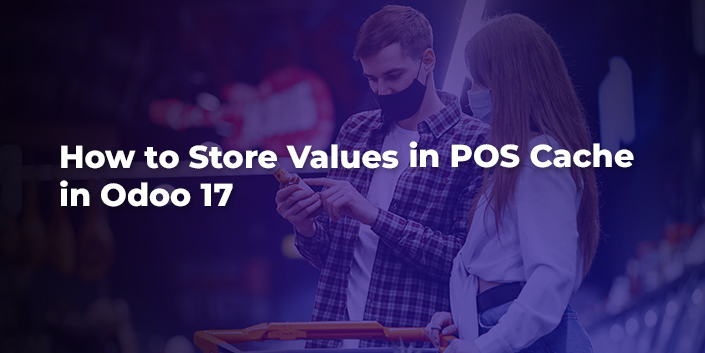 how-to-store-values-in-pos-cache-in-odoo-17.jpg