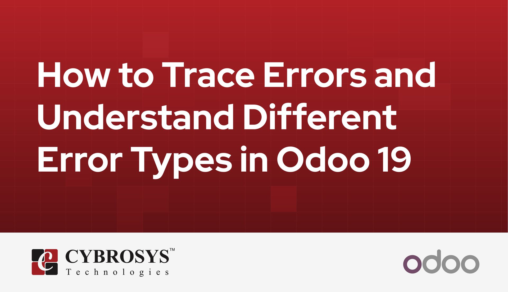 how-to-trace-errors-and-understand-different-error-types-in-odoo-19.jpg