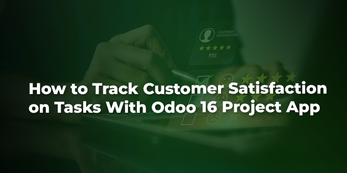 how-to-track-customer-satisfaction-on-tasks-with-odoo-16-project-app.jpg