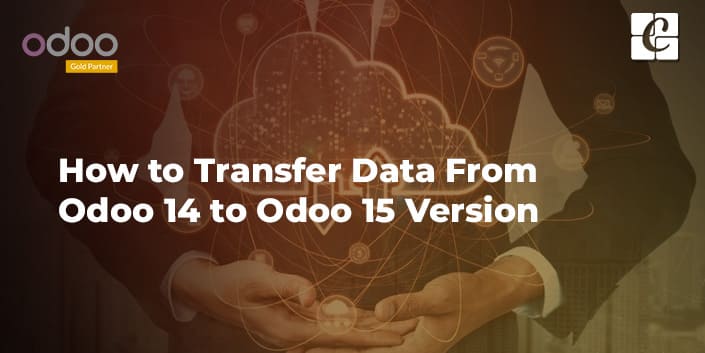 how-to-transfer-data-from-odoo-14-to-odoo-15-version.jpg