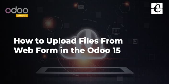 how-to-upload-files-from-web-form-in-the-odoo-15.jpg