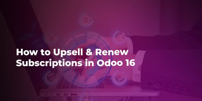 how-to-upsell-and-renew-subscriptions-in-odoo-16.jpg