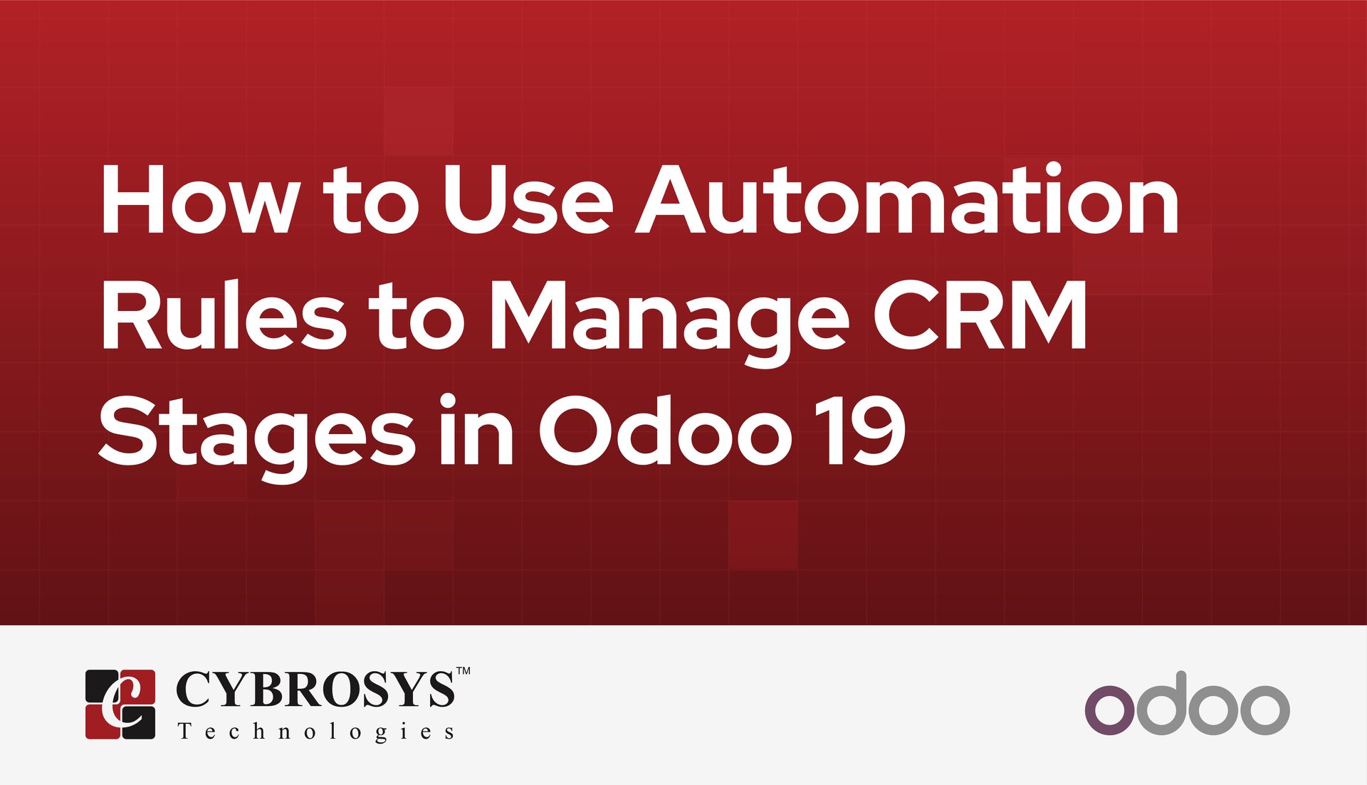how-to-use-automation-rules-to-manage-crm-stages-in-odoo-19.jpg