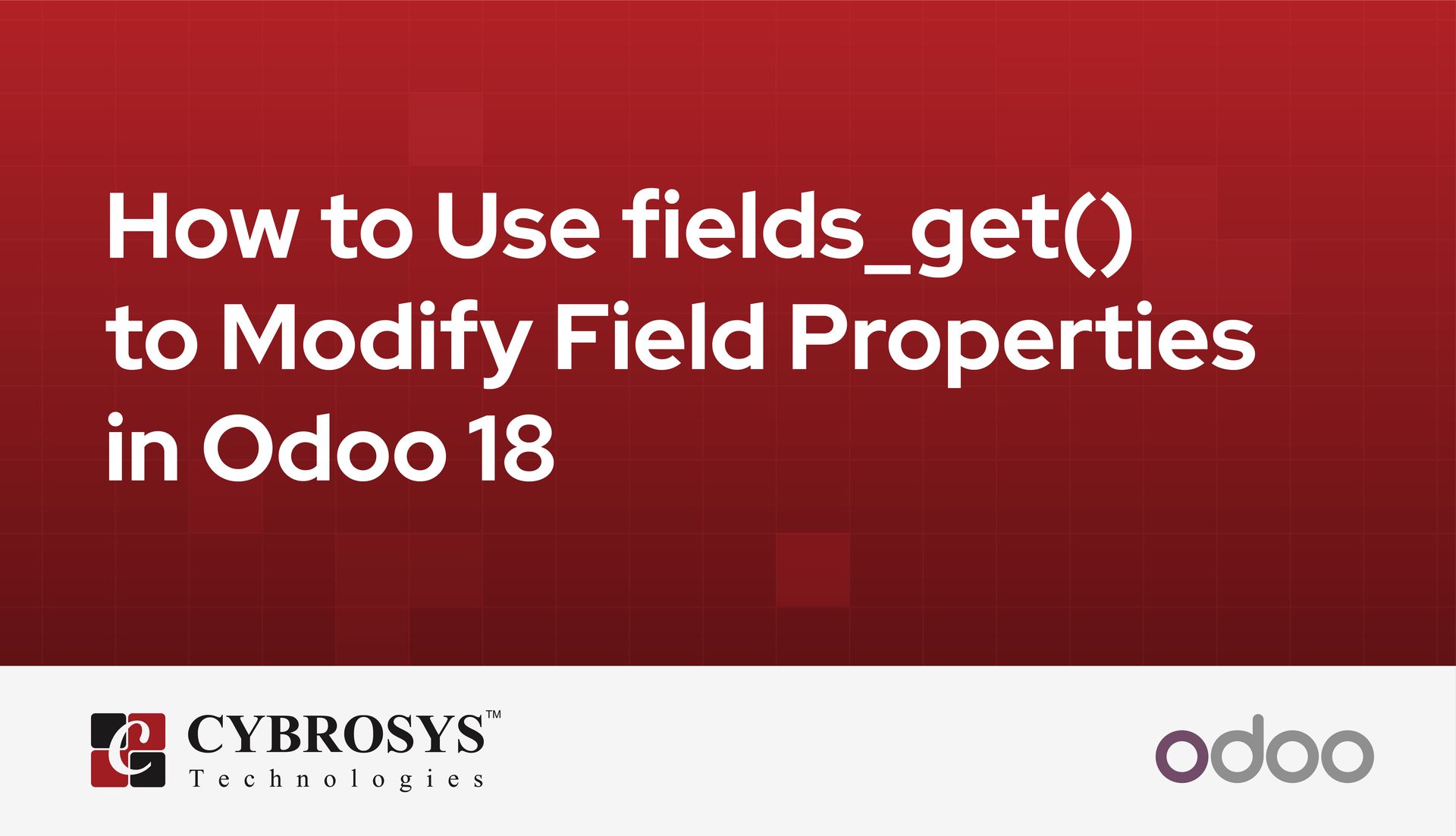 how-to-use-fieldsget-to-modify-field-properties-in-odoo-18.jpg