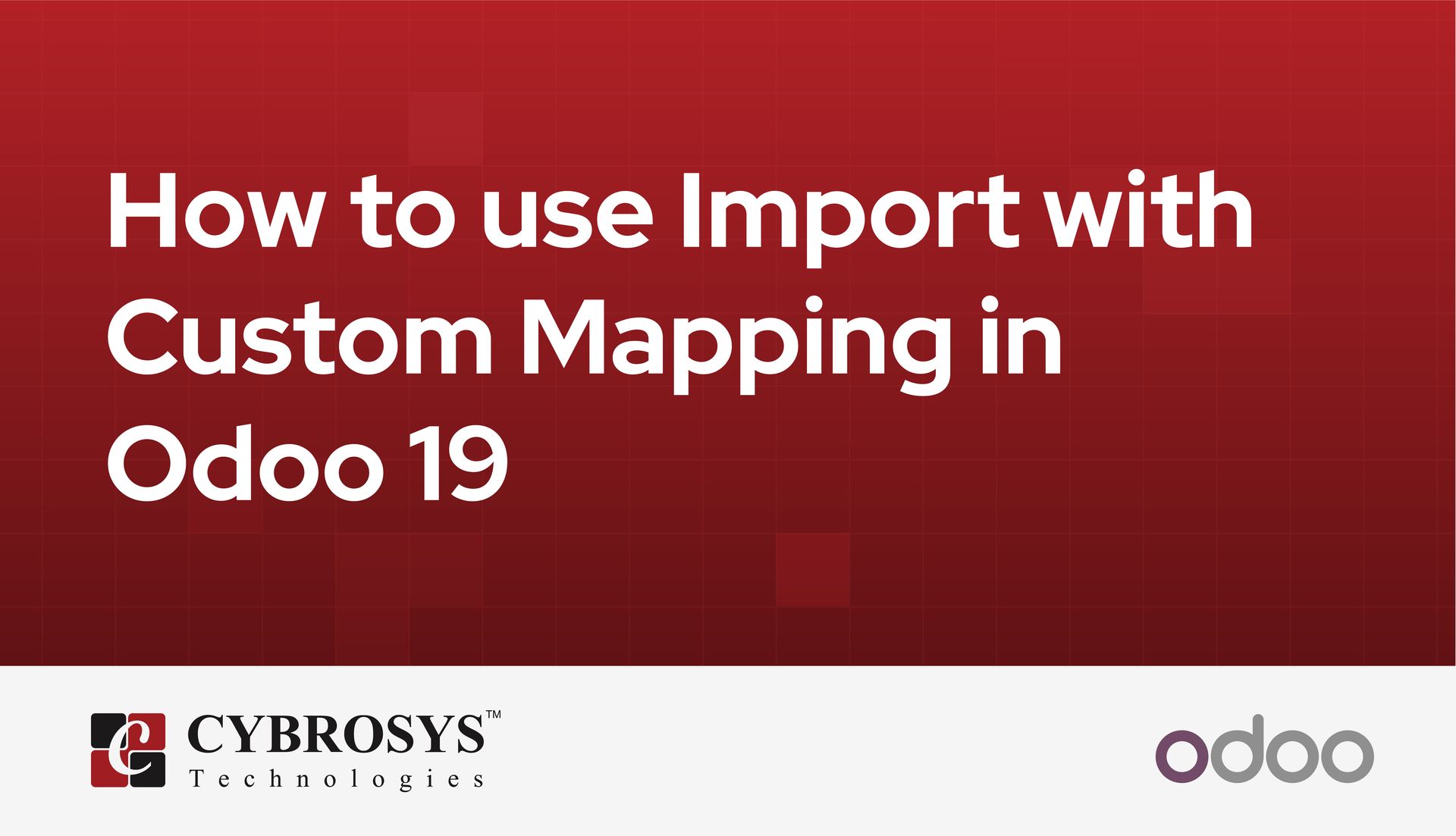 how-to-use-import-with-custom-mapping-in-odoo-19.jpg