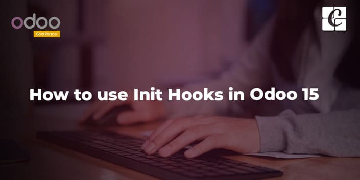 how-to-use-init-hooks-in-odoo-15.jpg