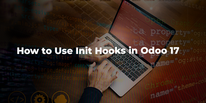 how-to-use-init-hooks-in-odoo-17.jpg