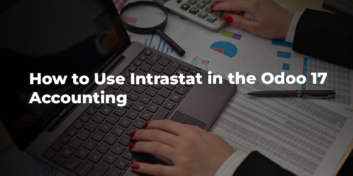 how-to-use-intrastat-in-the-odoo-17-accounting.jpg