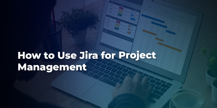 how-to-use-jira-for-project-management.jpg