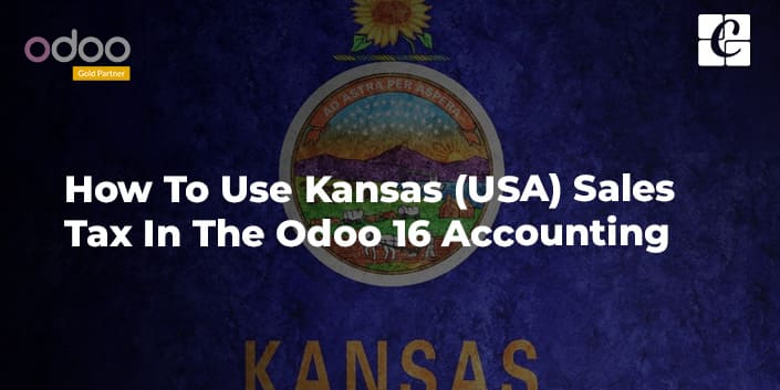 how-to-use-kansas-usa-sales-tax-in-the-odoo-16-accounting.jpg