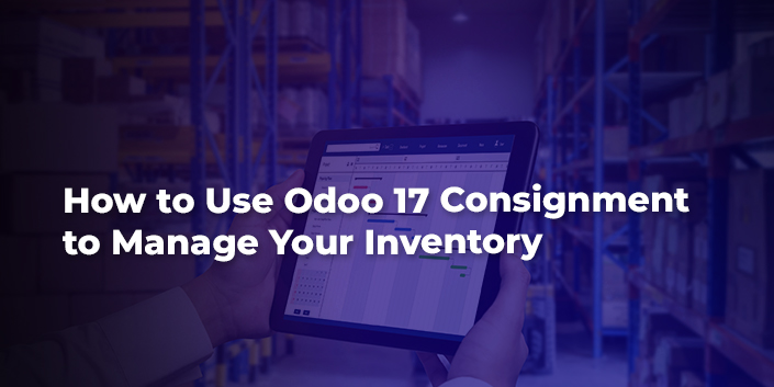 how-to-use-odoo-17-consignment-to-manage-your-inventory.jpg