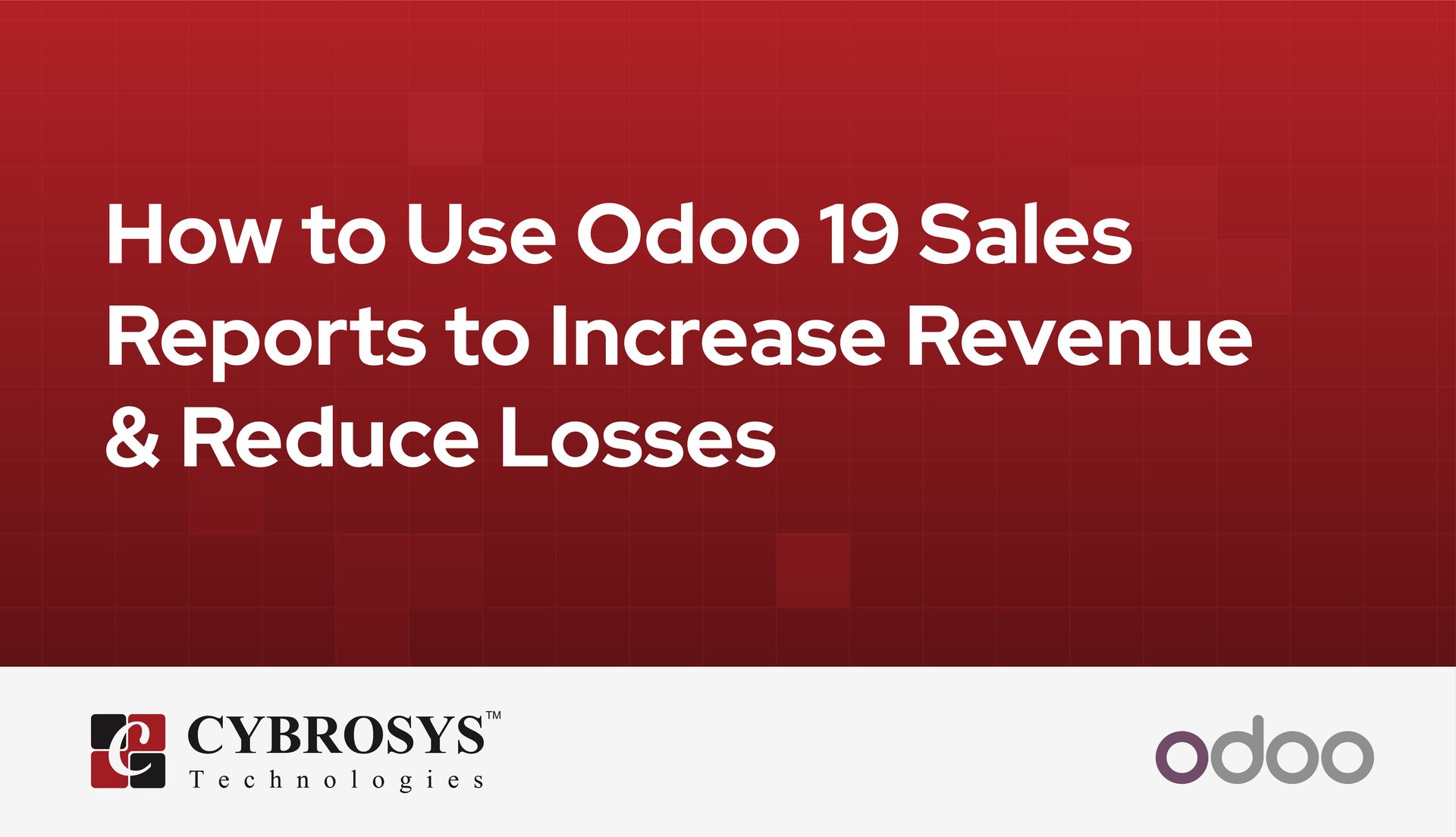 how-to-use-odoo-19-sales-reports-to-increase-revenue-and-reduce-losses.jpg