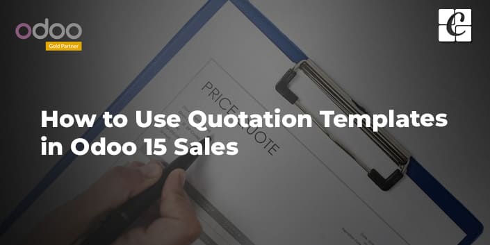how-to-use-quotation-templates-in-odoo-15-sales.jpg