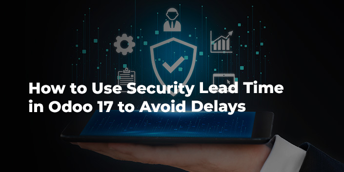 how-to-use-security-lead-time-in-odoo-17-to-avoid-delays.jpg