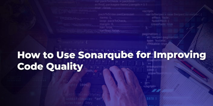 how-to-use-sonarqube-for-improving-code-quality.jpg