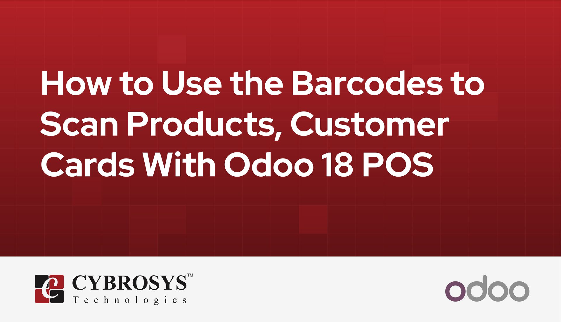 how-to-use-the-barcodes-to-scan-products-customer-cards-with-odoo-18-pos.jpg